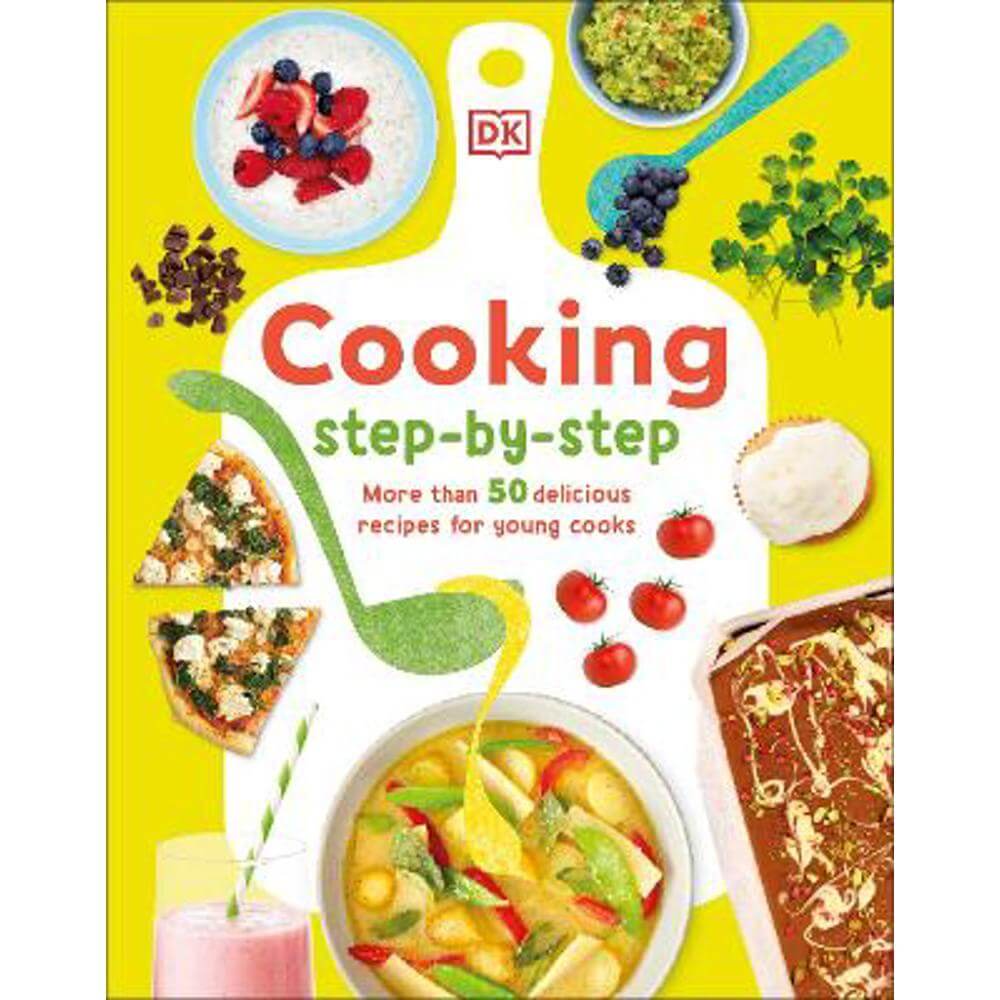 Cooking Step-By-Step: More than 50 Delicious Recipes for Young Cooks (Hardback) - Denise Smart